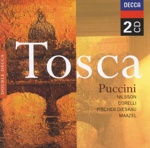 Nilsson( Soprano), Corelli( Tenore), Fischer Diskau( Baritono), Maazel( Direttore), - Tosca (Opera Completa)