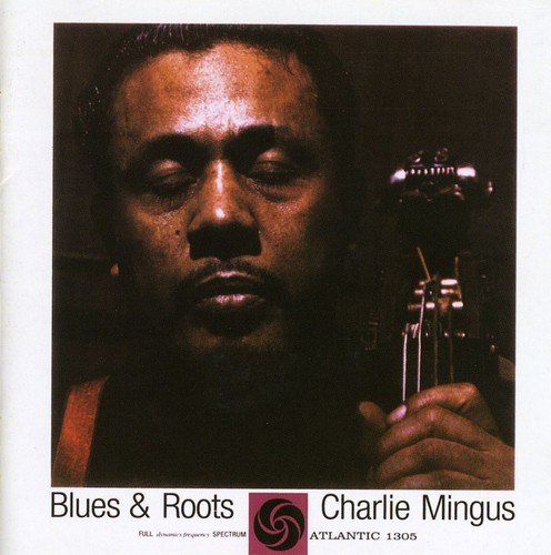 Mingus Charles - Blues & Roots