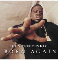 Notorious B.I.G. The - Born Again