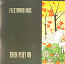 Fleetwood Mac - Then Play On
