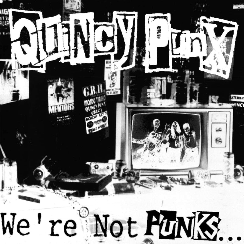 Quincy Punx - We Re Not Punks...But We Play Them On Tv
