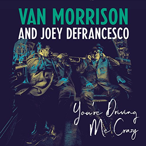 Morrison Van & Defrancesco Joey - You'Re Driving Me Crazy