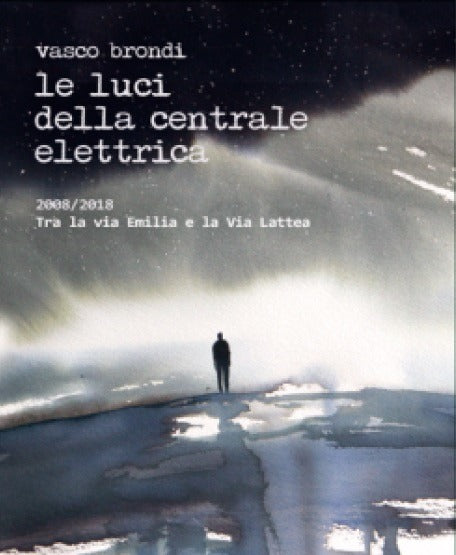 Le Luci Della Centrale Elettrica( Vasco Brondi) - 2008 2018 Dieci Anni Tra La Via Emilia E La Via Lattea (2Cd In Hardcoverbook +Li