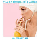 Bronner Till & Bob James - On Vacation Lp 0194397001211
