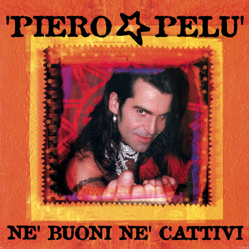 Pelu' Piero - Ne Buoni Ne Cattivi (140 Gr. Gatefold Sleeve Vinile Arancione Limited Edt.) Lp 0194397632910