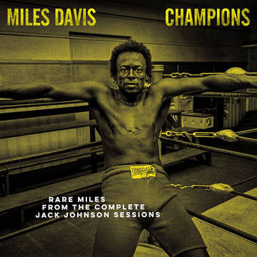 Davis Miles - Champions Rare Miles From The Complete Jack Johnson Sessions (Rsd 21) Lp 0194398605814