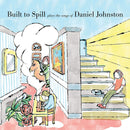 Built To Spill - Built To Spill Plays The Songs Of Daniel Johnston Lp 0195081773568