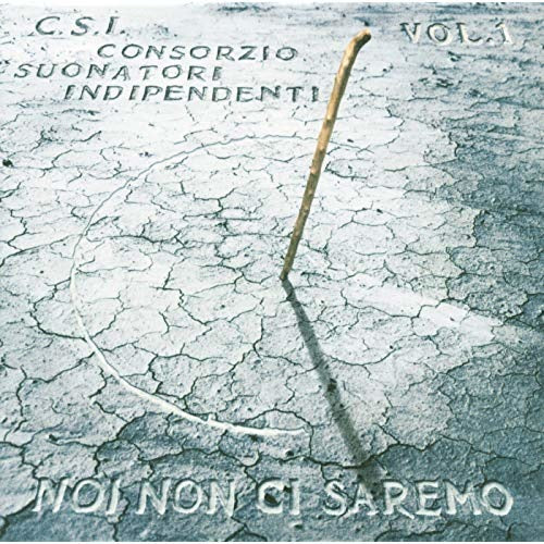 C.S.I. - Noi Non Ci Saremo Vol.1