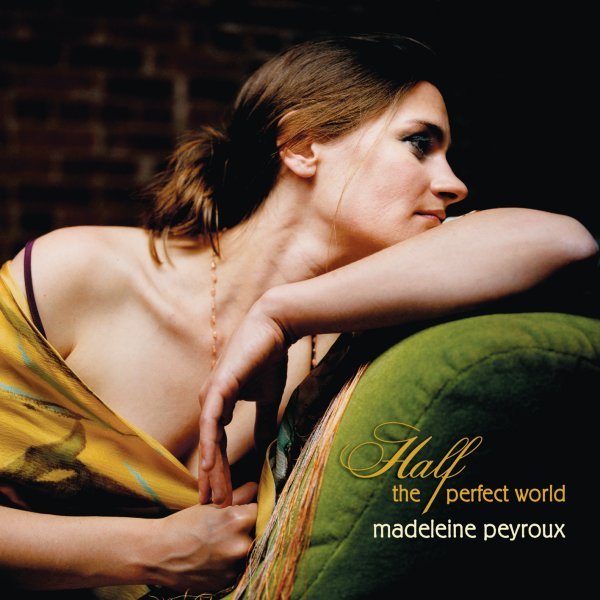 Peyroux Madeleine - Half The Perfect World