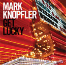 Knopfler Mark - Get Lucky