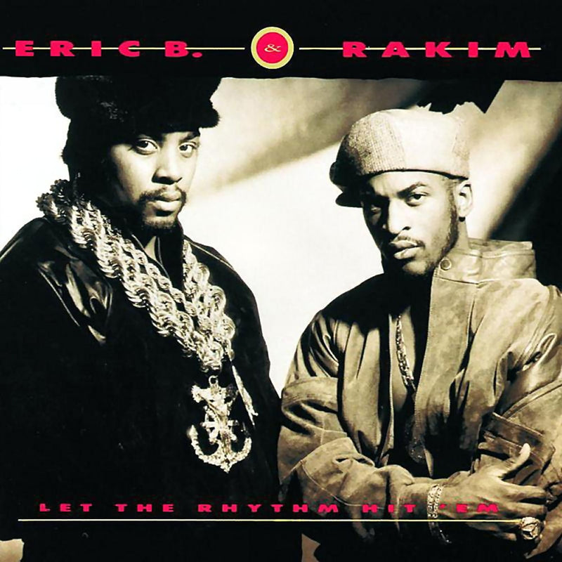 Eric B. & Rakim - Let The Rhythm Hit 'Em