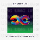 Cremonini Cesare - Nessuno Vuole Essere Robin,Al Tuo Matrimonio (7" Numerato Verde Trasp.)(Rsd 2018 Lp 0602567539582