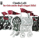 Lolli Claudio - Ho Visto Anche Degli Zingari Felici (180 Gr.) Lp 0602577075339