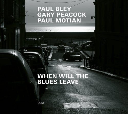 Bley Paul - When Will The Blues Leave Cd 0602577404238