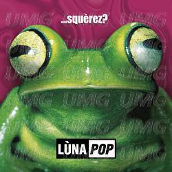 Lunapop - ...Squerez? (20° Anniversary Edt. Rimasterizzato) Cd 0602577821783