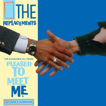 Replacements The - The Pleasure’S All Yours: Pleased To Meet Me Outtakes & Alternates (Rsd 21) Lp 0603497845040