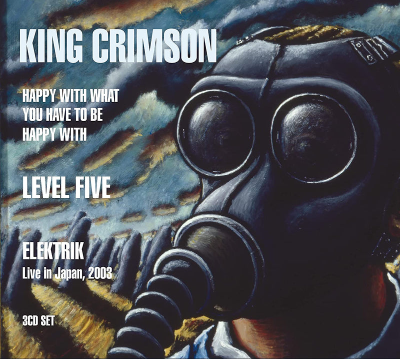 King Crimson - Happy With What You Have To Be Happy With (Level 5) (Box 3 Cd) Cd 0633367310323