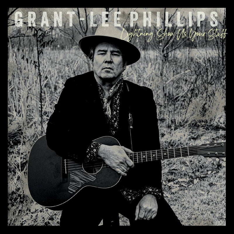Phillips Grant-Lee - Lightning, Show Us Your Stuff Cd 0634457271920