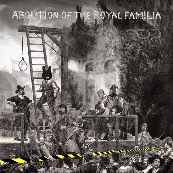 Orb The - The Abolition Of The Royal Familia (180 Gr.) Lp 0711297525717
