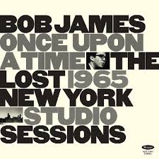 James Bob - Once Upon A Time. The Lost 1965 Ny Studio Sessions