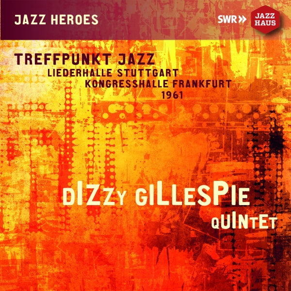 Gillespie Dizzy - Treffpunkt Jazz - Dizzy Gillespie Quintet