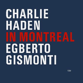 Haden Charlie & Gism - In Montreal -Registrazione Di Uno S