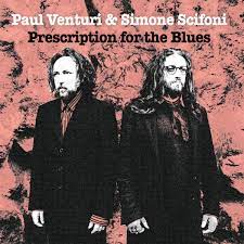 Venturi Paul & Scifoni Simone - Prescription For The Blues Cd 0750440846361