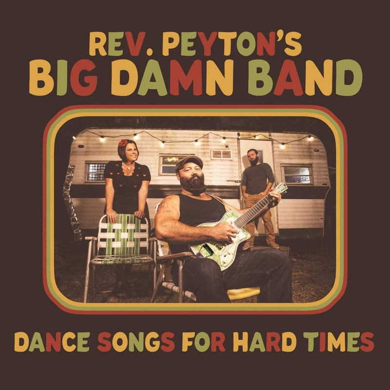 Reverend Peyton'S Big Damn Band - Dance Songs For Hard Times Cd 0787790456186