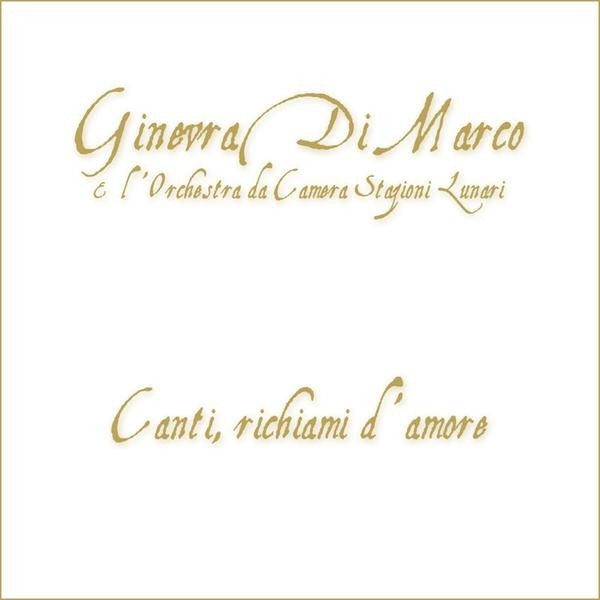 Di Marco Ginevra - Canti, Richiami D'Amore Cd 0793597764812