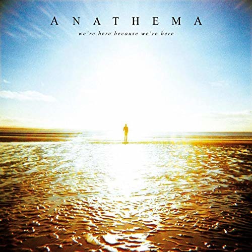 Anathema - We-Re Here Because We-Re Here