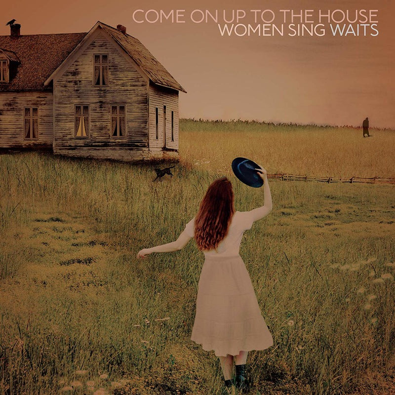 Compilation - Come On Up To The House - Women Sing Waits