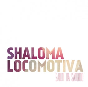 Saluti Da Saturno - Shaloma Locomotiva Cd 0806805717439