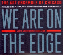 Art Ensemble Of Chic - We Are On The Edge: A 50Th Anniiversary Cd 0808713008029