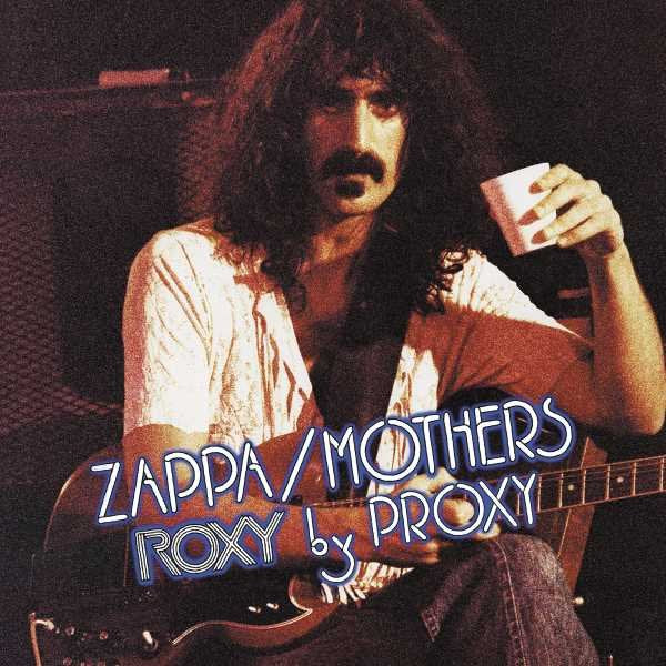 Zappa Frank - Roxy By Proxy