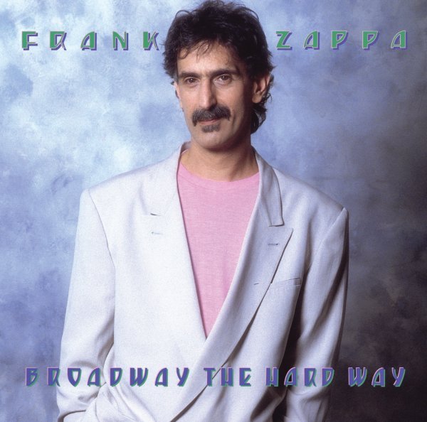 Zappa Frank - Broadway The Hard Way CD 0824302387924