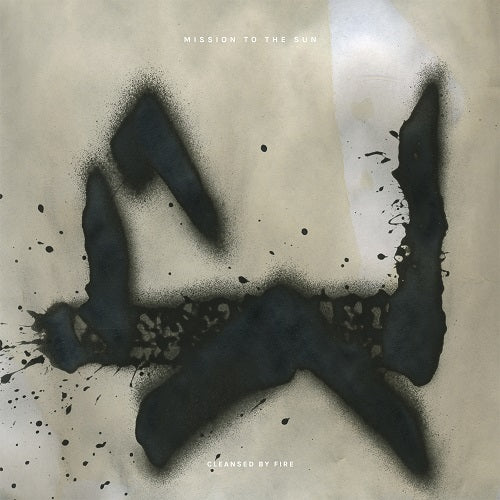 Mission To The Sun - Cleansed By Fire