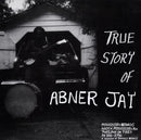 Jay Abner - True Story Of Abner Jay
