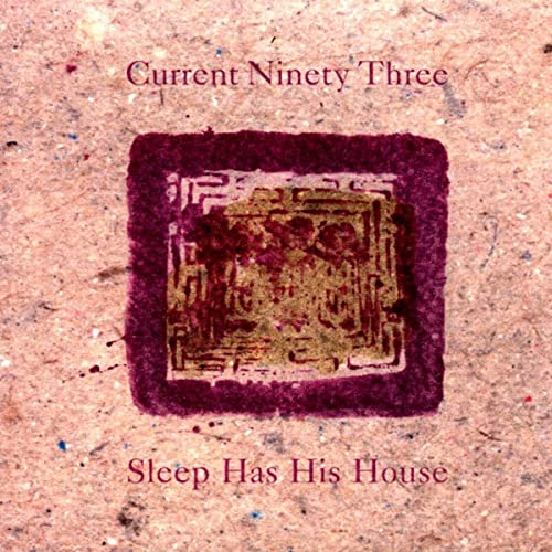 Current 93 - Sleep Has His House