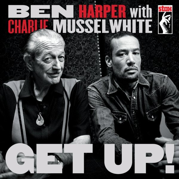 Harper Ben, Musselwhite Charlie - Get Up! Cd 0888072338746