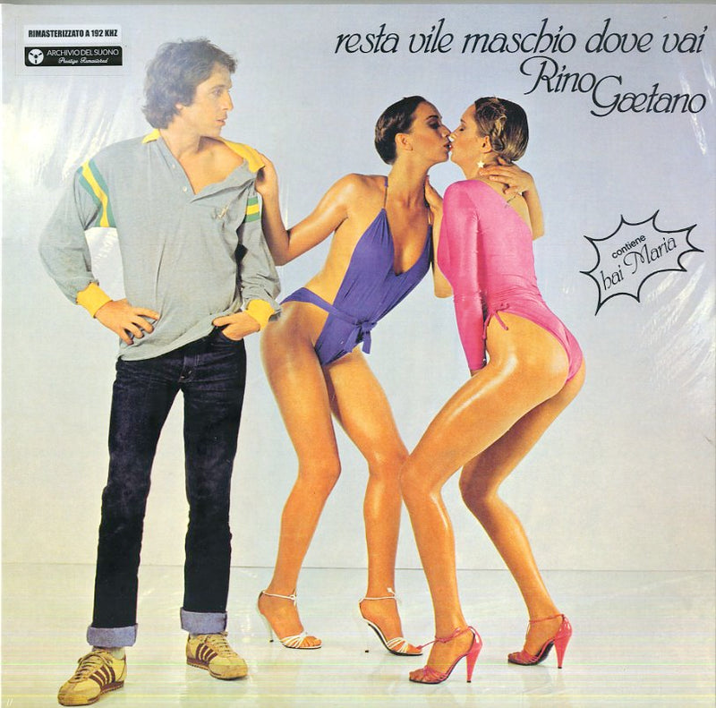 Gaetano Rino - Resta Vile Maschio, Dove Vai?