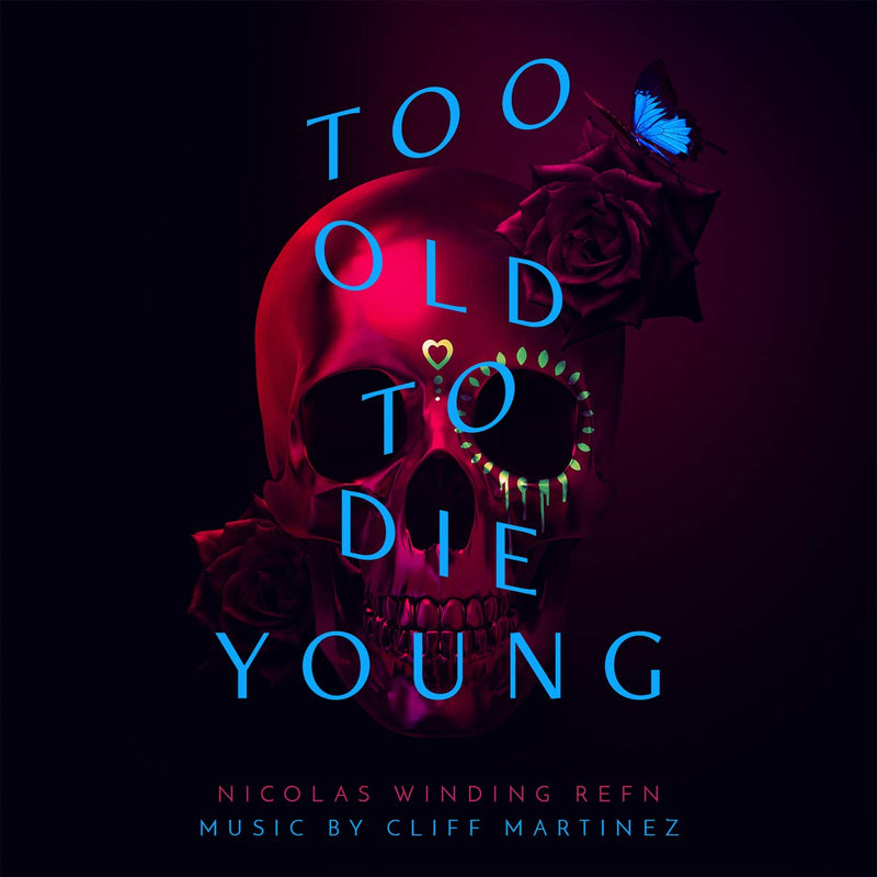 O. S. T. -Too Old To Die Young( Cliff Martinez) - Too Old To Die Young -Serie Tv-