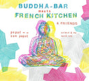 Compilation - Buddha Bar Meets French Kitchen & Friends