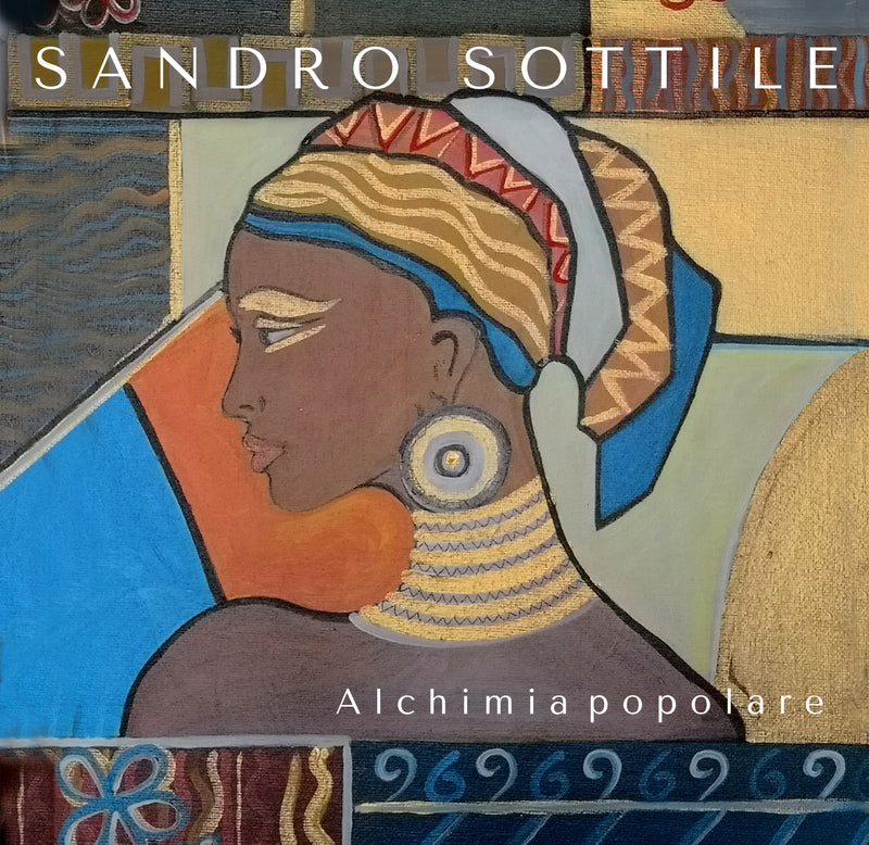 Sottile Sandro - Alchimia Popolare Cd 3616400373599