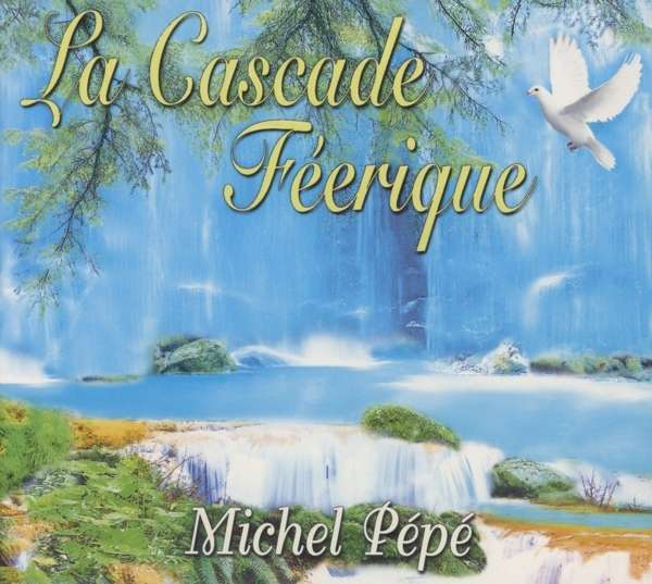 Pepe' Michel - La Cascade Feerique Cd 3660341359631