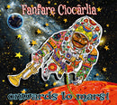 Fanfare Ciocarlia - Onwards To Mars! Cd 4015698003918