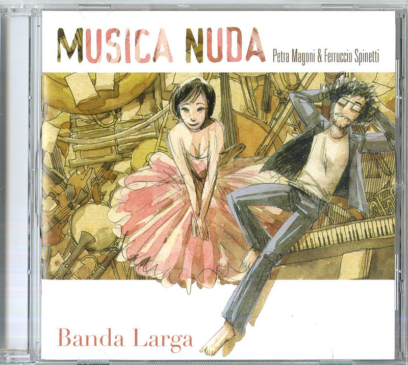 Musica Nuda( Magoni Petra, Spinetti Ferruccio) - Banda Larga Cd 4029759122531