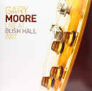 Moore Gary - Live At Bush Hall 2007 (Limited Edt.)
