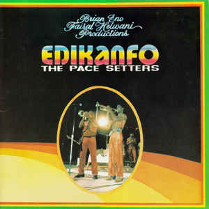 Edikanfo( Produced By Brian Eno) - Pace Setters