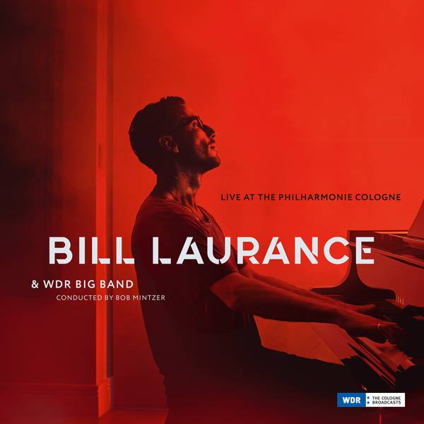 Laurance Bill & Wdr Big Band( Conducted By Mintzer Bob) - Live At The Philharmonie Cologne Cd 4049774770746