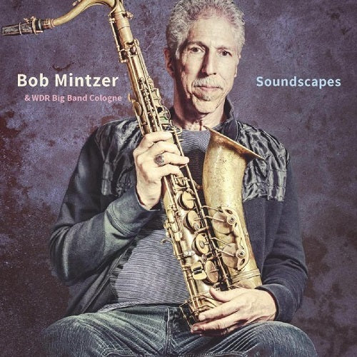 Mintzer Bob & Wdr Big Band Cologne - Soundscapes Lp 4049774780820